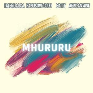 Mhururu (feat. Handsome Gudo, Mai Tt & African Wine)