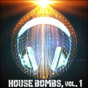 House Bombs, Vol. 1