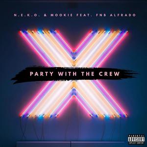 Party With The Crew (feat. Mookie23 & FNB Alfrado) [Explicit]