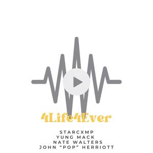 4Life4Ever (feat. Yung Mack, Nate Walters & John "Pop" Herriott) [Explicit]