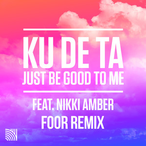 Just Be Good To Me (FooR Remix)