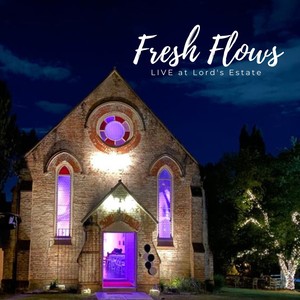 Fresh Flows (Live at Lord's Estate)