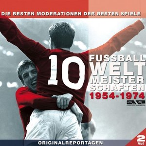 Fussballweltmeisterschaften 1954 - 1974 (Die besten Moderationen der besten Spiele)