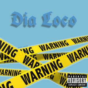 Dia Loco (Explicit)