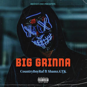 Big Grinna (feat. Shamz.GTK & RKiD) (Explicit)
