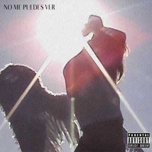 NoMePuedesVer (feat. PradaSB) [Explicit]