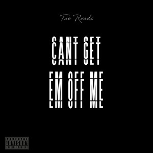 Can't Get Em Off Me (Clean)