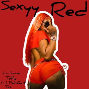 SexyyRed (feat. Telly, Tez & Lil Perfect) [Explicit]