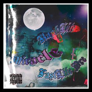 Life A Miracle (feat. FastLife Dre) (Explicit)