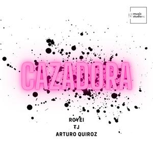 Cazadora (feat. Arturo Quiroz) [Explicit]