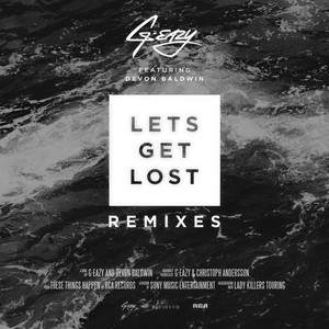 Let's Get Lost-G-Eazy&Devon Baldwin
