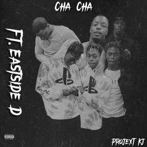 Cha Cha (feat. Eastside D) [Explicit]