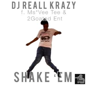 Shake Em (feat Ms Vee Tee & 2Goated Ent)