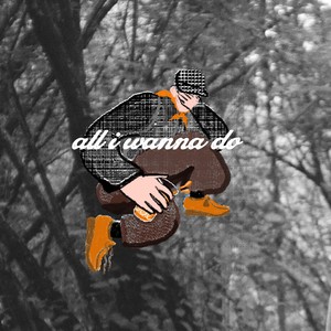 all i wanna do (Explicit)