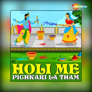 Holi Me Pichkari La Tham