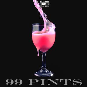 99 PINTS (feat. TJ Rivers & Zpaid) (Explicit)