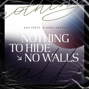 Nothing to Hide / No Walls