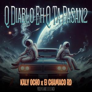 Q Diablo Eh Q Ta Pasan2 (feat. Kaly Ocho)