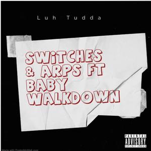 Switches & Arps (feat. Baby WalkDown) [Explicit]
