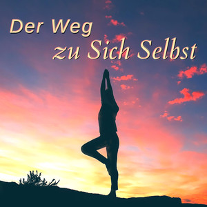 Der Weg zu Sich Selbst: Orientalische New Age Lieder um Sich mit dem Inneren Selbst zu Verbinden