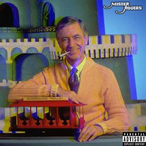 Mister Rogers (feat. Big Bands, Tato848 & ProdByX) [Explicit]