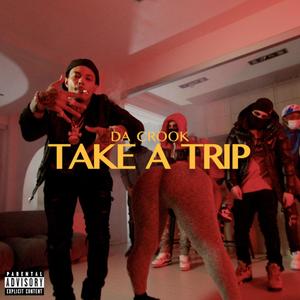 Take A Trip (Explicit)