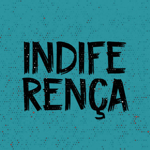 Indiferença (Explicit)