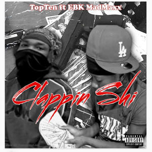 Clappin Shi (feat. EBK MadMaxx) (Explicit)