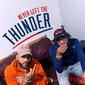 Never Left The Thunder (Explicit)