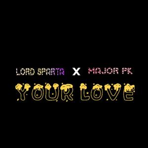 Your love (feat. Major PK)