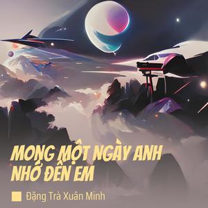 Mong Một Ngày Anh Nhớ Đến Em