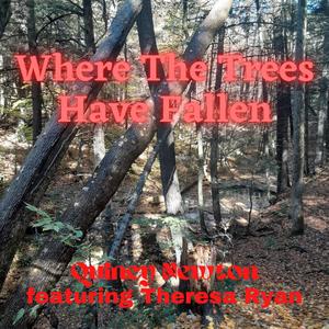 Where The Trees Have Fallen (feat. Theresa Ryan)