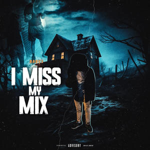 I MISS MY MIX (Explicit)