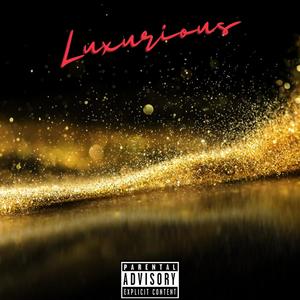Luxurious (Explicit)