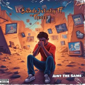 Aint The Same (feat. Fleece) (Explicit)