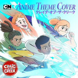 Craig of the Creek (Anime Theme Cover)