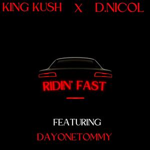 Ridin Fast (feat. King Kush & DayOneTommy) (Explicit)