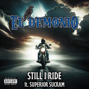 Still I Ride (feat. Superior Sucram) (Explicit)