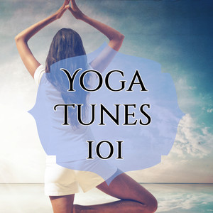 Yoga Tunes 101: The Best Music for Yoga Asana, Pranayama Breathing, Meditation and Relaxation