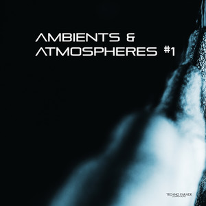 Ambients & Atmospheres #1