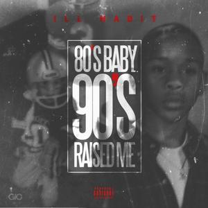 80sBaby 90sRaised ME (Explicit)