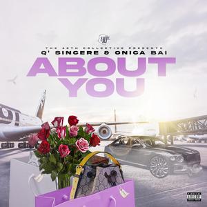 About You (feat. Q' Sincere & Onica Bai) (Explicit)