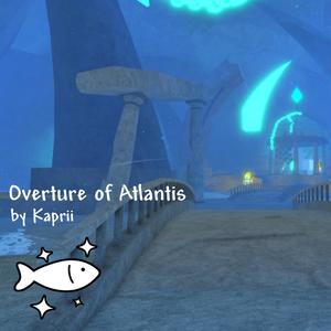 Overture of Atlantis (Fisch Original Soundtrack) (feat. Kaprii)