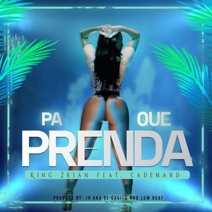 Pa Que Prenda(feat. Cadena Rd) (Explicit)