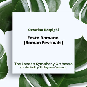 Respighi: Feste Romane ("Roman Festivals")