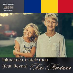 Inima mea, fratele meu (feat. Reyna)