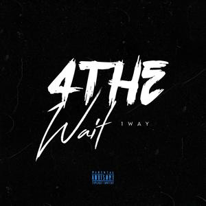 4 THE WAIT (Explicit)