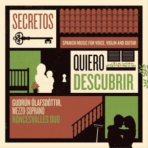 Secretos Quiero Descubrir (Spanish Music for Voice, Violin and Guitar)