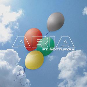 Aria(feat. Notti Fyah)