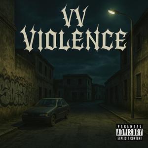 VV Violence (Explicit)